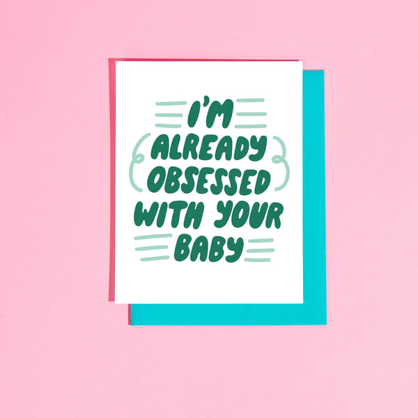 Already Obsessed With Your Baby Card